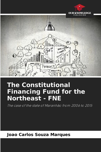 The Constitutional Financing Fund for the Northeast - FNE: The case of the state of Maranhão from 2006 to 2015