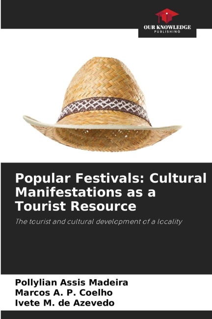 Popular Festivals: Cultural Manifestations as a Tourist Resource: The tourist and cultural development of a locality