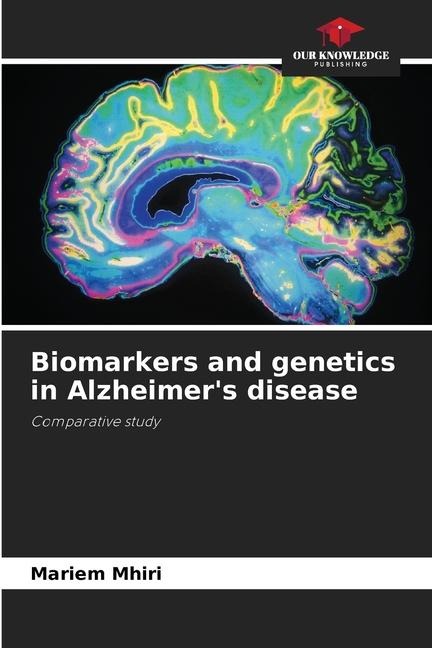 Biomarkers and genetics in Alzheimers disease: Comparative study