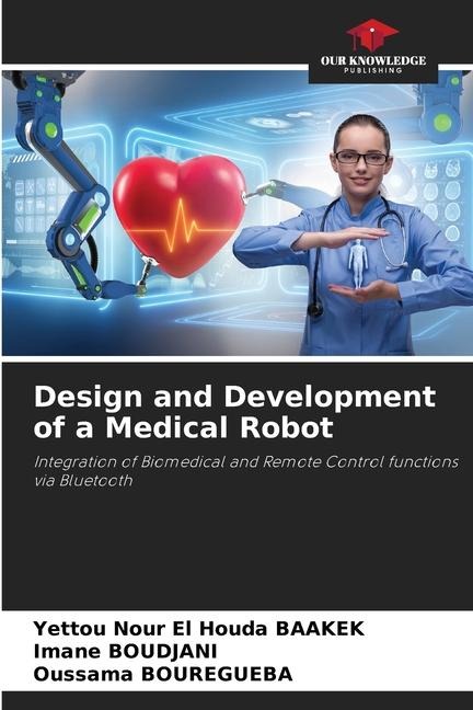 Design and Development of a Medical Robot: Integration of Biomedical and Remote Control functions via Bluetooth