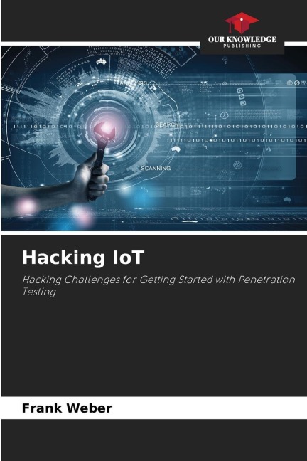 Hacking IoT: Hacking Challenges for Getting Started with Penetration Testing
