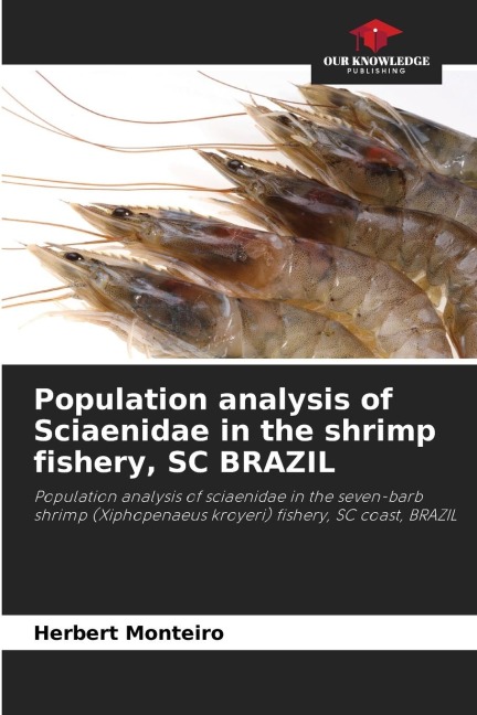 Population analysis of Sciaenidae in the shrimp fishery, SC BRAZIL: Population analysis of sciaenidae in the seven-barb shrimp (Xiphopenaeus kroyeri) fishery, SC coast, BRAZIL