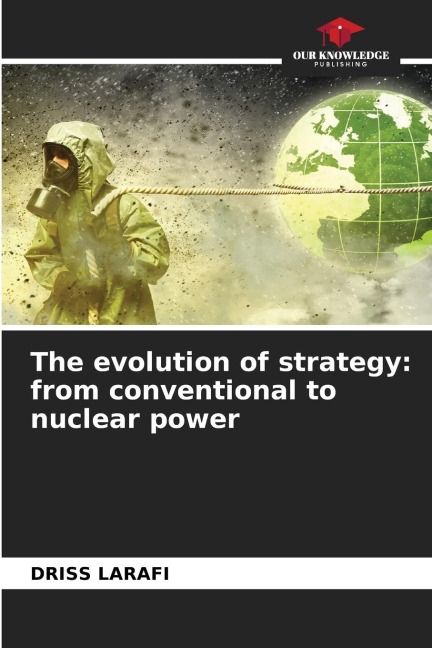 The evolution of strategy: from conventional to nuclear power