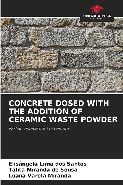 CONCRETE DOSED WITH THE ADDITION OF CERAMIC WASTE POWDER: Partial replacement of cement