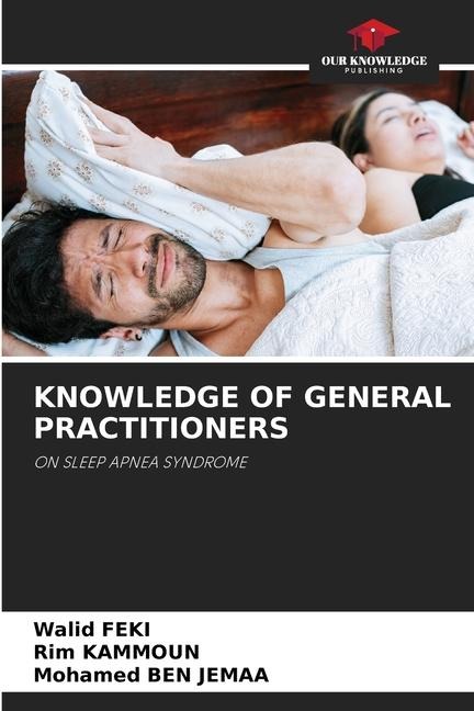 KNOWLEDGE OF GENERAL PRACTITIONERS: ON SLEEP APNEA SYNDROME