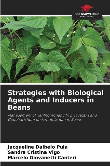 Strategies with Biological Agents and Inducers in Beans: Management of Xanthomonas citri pv. fuscans and Colletotrichum lindemuthianum in Beans