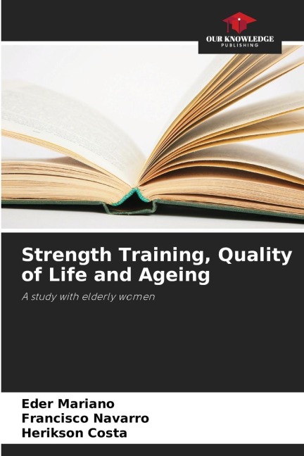 Strength Training, Quality of Life and Ageing: A study with elderly women