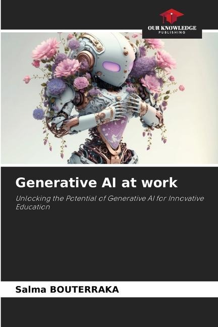 Generative AI at work: Unlocking the Potential of Generative AI for Innovative Education