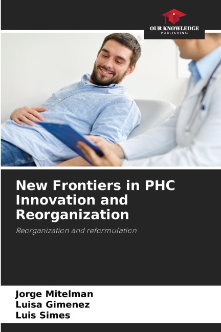 New Frontiers in PHC Innovation and Reorganization: Reorganization and reformulation
