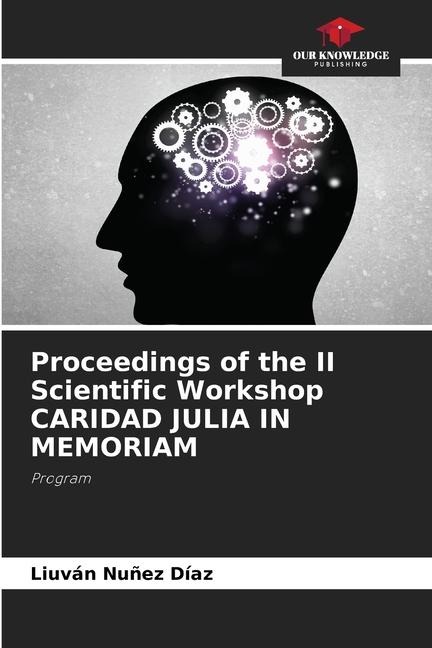 Proceedings of the II Scientific Workshop CARIDAD JULIA IN MEMORIAM: Program