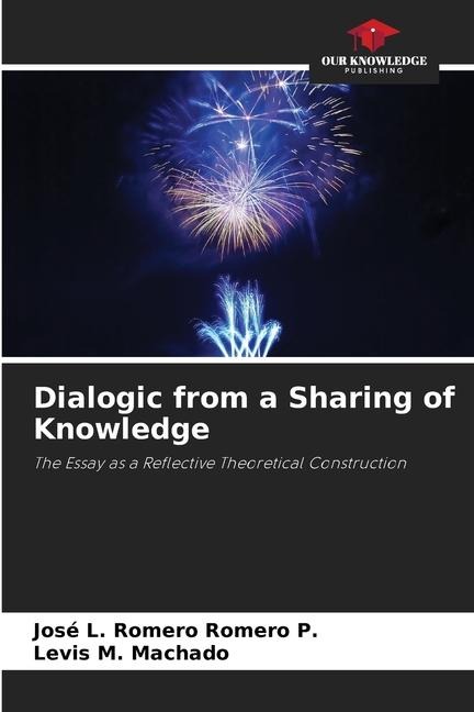 Dialogic from a Sharing of Knowledge: The Essay as a Reflective Theoretical Construction