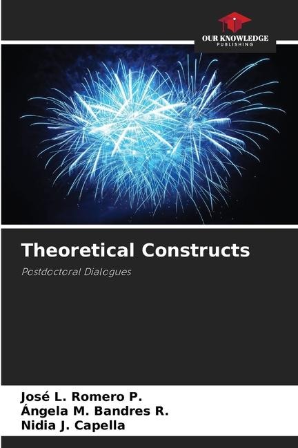 Theoretical Constructs: Postdoctoral Dialogues