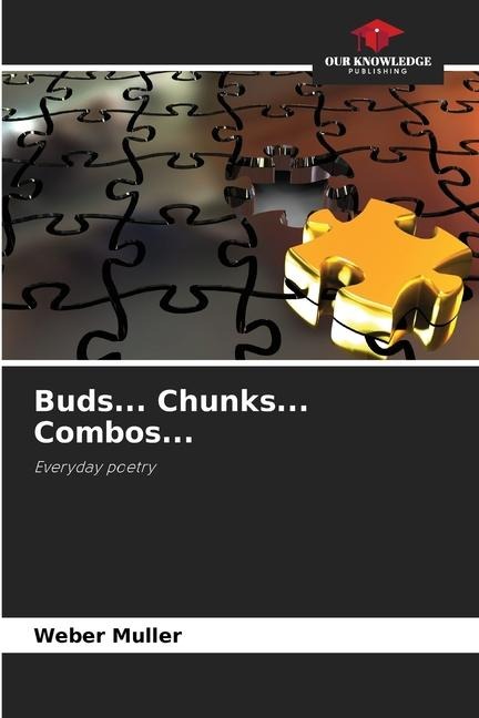 Buds... Chunks... Combos...: Everyday poetry