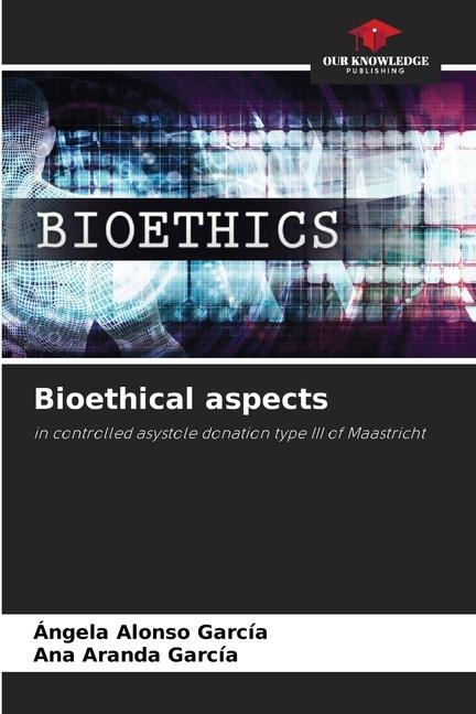 Bioethical aspects: in controlled asystole donation type III of Maastricht
