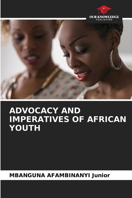 ADVOCACY AND IMPERATIVES OF AFRICAN YOUTH