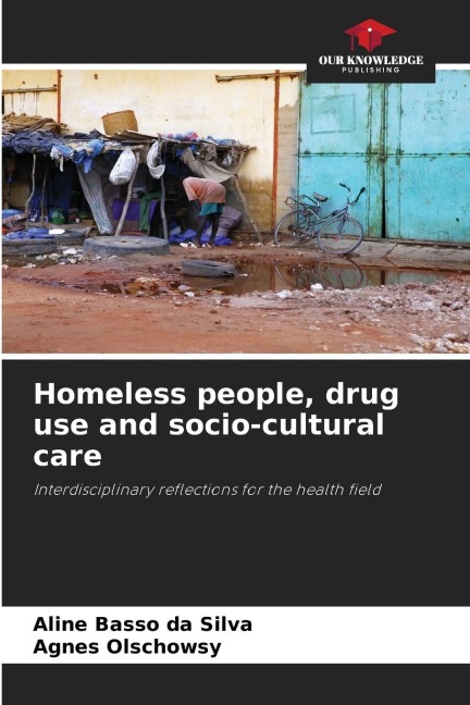 Homeless people, drug use and socio-cultural care: Interdisciplinary reflections for the health field
