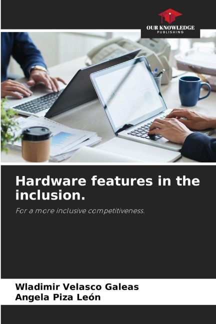Hardware features in the inclusion.: For a more inclusive competitiveness.