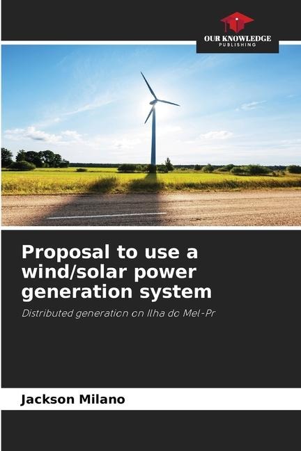 Proposal to use a wind/solar power generation system: Distributed generation on Ilha do Mel-Pr