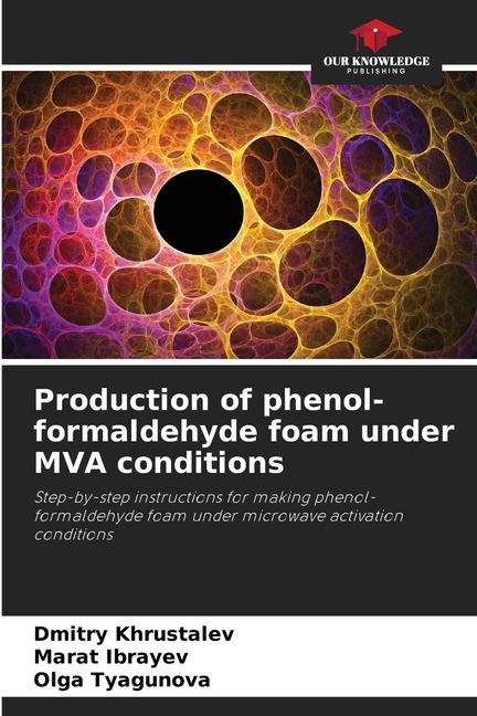 Production of phenol-formaldehyde foam under MVA conditions: Step-by-step instructions for making phenol-formaldehyde foam under microwave activation conditions