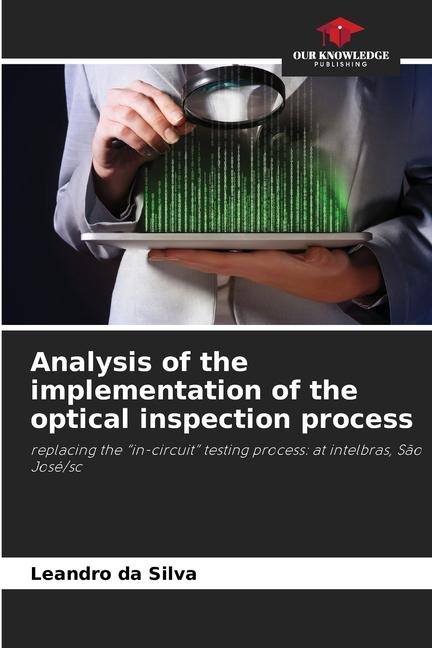 Analysis of the implementation of the optical inspection process: replacing the in-circuit testing process: at intelbras, São José/sc