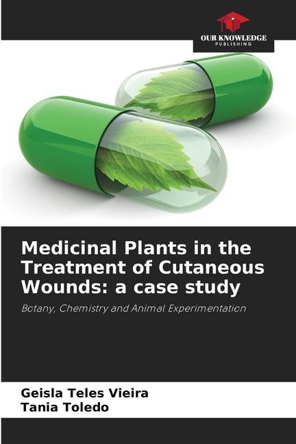 Medicinal Plants in the Treatment of Cutaneous Wounds: a case study: Botany, Chemistry and Animal Experimentation