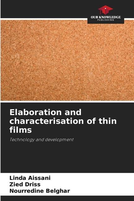Elaboration and characterisation of thin films: Technology and development