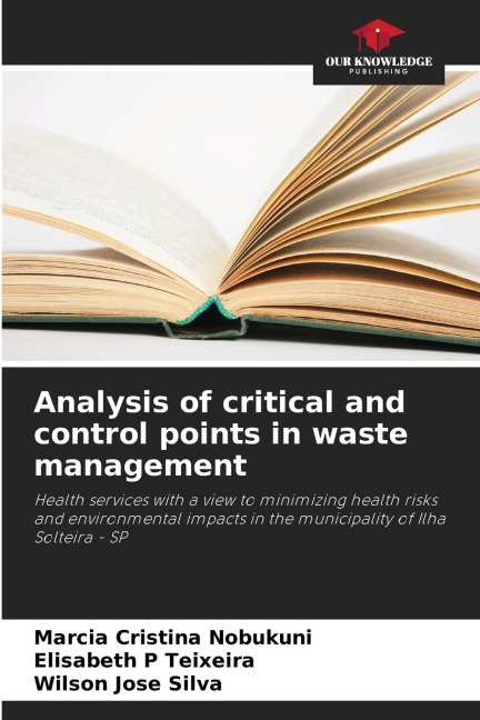 Analysis of critical and control points in waste management: Health services with a view to minimizing health risks and environmental impacts in the municipality of Ilha Solteira - SP