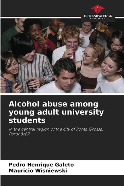 Alcohol abuse among young adult university students: In the central region of the city of Ponta Grossa, Paraná/BR