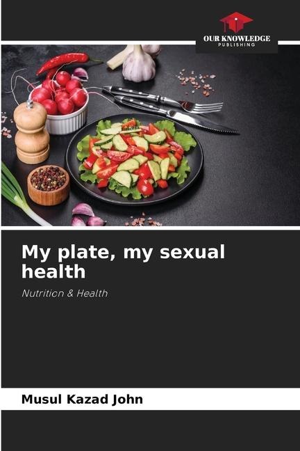 My plate, my sexual health: Nutrition & Health