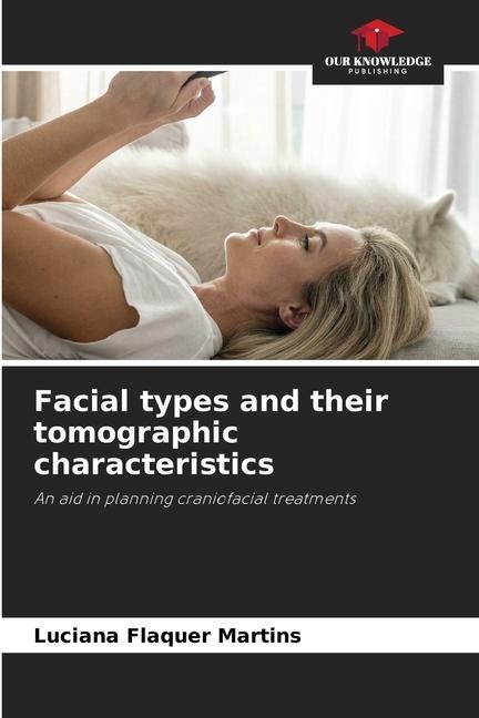 Facial types and their tomographic characteristics: An aid in planning craniofacial treatments