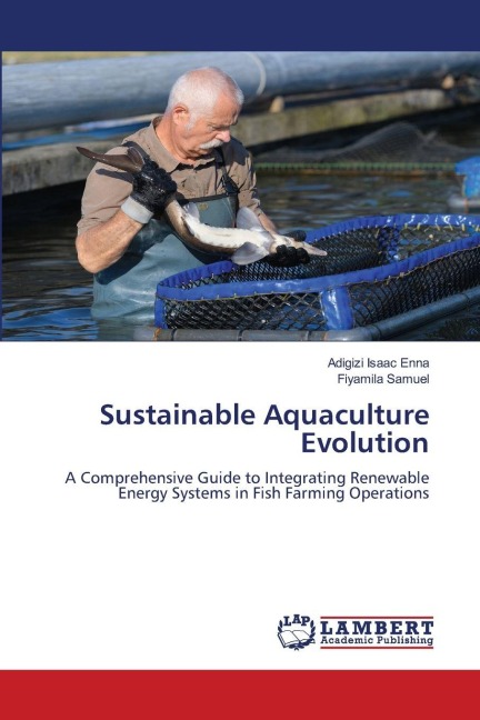 Sustainable Aquaculture Evolution: A Comprehensive Guide to Integrating Renewable Energy Systems in Fish Farming Operations