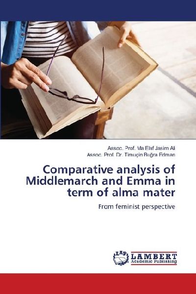 Comparative analysis of Middlemarch and Emma in term of alma mater: From feminist perspective