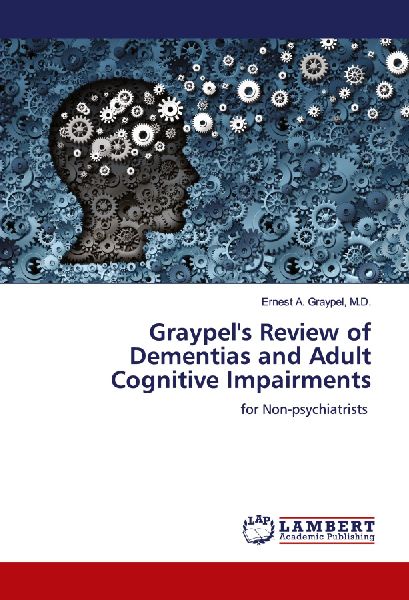 Graypels Review of Dementias and Adult Cognitive Impairments: for Non-psychiatrists