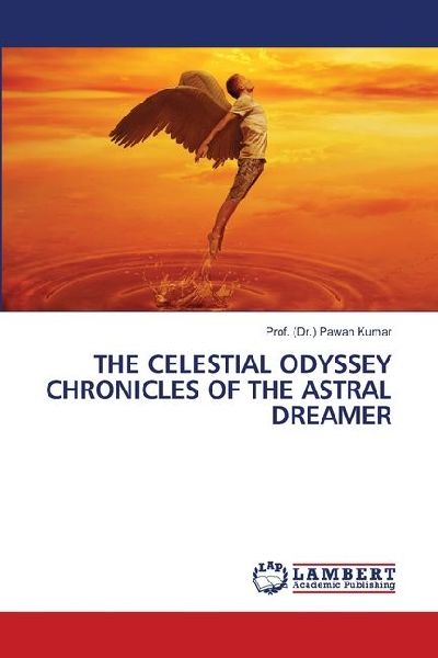 THE CELESTIAL ODYSSEY CHRONICLES OF THE ASTRAL DREAMER
