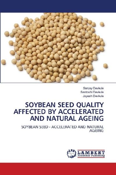 SOYBEAN SEED QUALITY AFFECTED BY ACCELERATED AND NATURAL AGEING: SOYBEAN SEED - ACCELERATED AND NATURAL AGEING