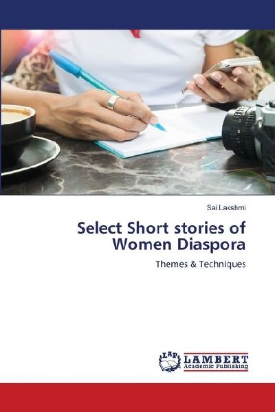 Select Short stories of Women Diaspora: Themes & Techniques