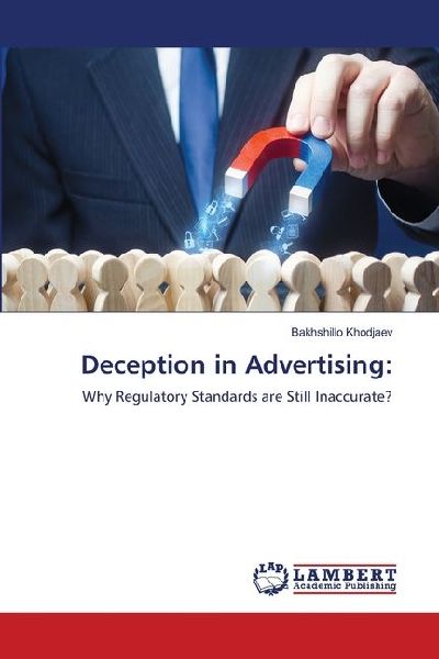 Deception in Advertising:: Why Regulatory Standards are Still Inaccurate?