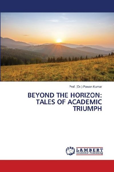 BEYOND THE HORIZON: TALES OF ACADEMIC TRIUMPH