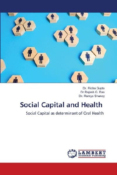 Social Capital and Health: Social Capital as determinant of Oral Health