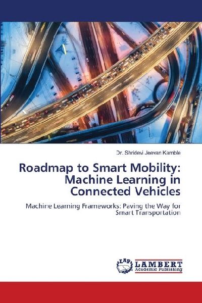 Roadmap to Smart Mobility: Machine Learning in Connected Vehicles: Machine Learning Frameworks: Paving the Way for Smart Transportation