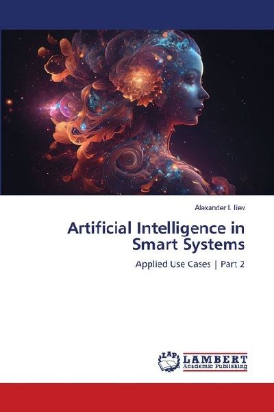 Artificial Intelligence in Smart Systems: Applied Use Cases | Part 2