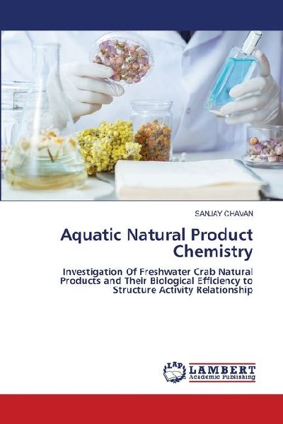 Aquatic Natural Product Chemistry: Investigation Of Freshwater Crab Natural Products and Their Biological Efficiency to Structure Activity Relationship