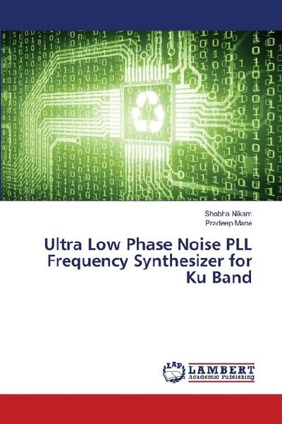 Ultra Low Phase Noise PLL Frequency Synthesizer for Ku Band