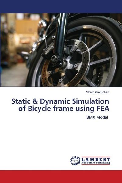 Static & Dynamic Simulation of Bicycle frame using FEA: BMX Model