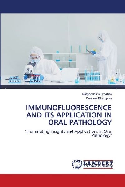 IMMUNOFLUORESCENCE AND ITS APPLICATION IN ORAL PATHOLOGY: Illuminating Insights and Applications in Oral Pathology