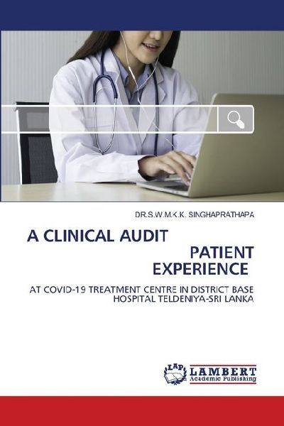 A CLINICAL AUDIT PATIENT EXPERIENCE: AT COVID-19 TREATMENT CENTRE IN DISTRICT BASE HOSPITAL TELDENIYA-SRI LANKA