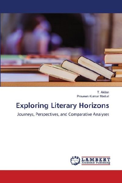Exploring Literary Horizons: Journeys, Perspectives, and Comparative Analyses
