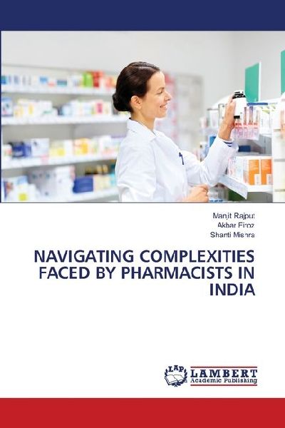 NAVIGATING COMPLEXITIES FACED BY PHARMACISTS IN INDIA