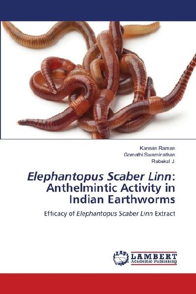 Elephantopus Scaber Linn: Anthelmintic Activity in Indian Earthworms: Efficacy of Elephantopus Scaber Linn Extract