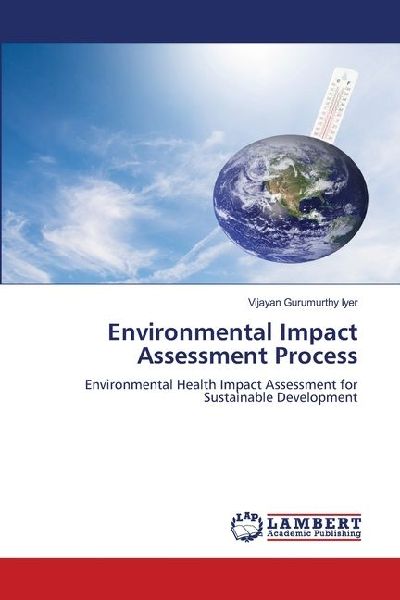 Environmental Impact Assessment Process: Environmental Health Impact Assessment for Sustainable Development
